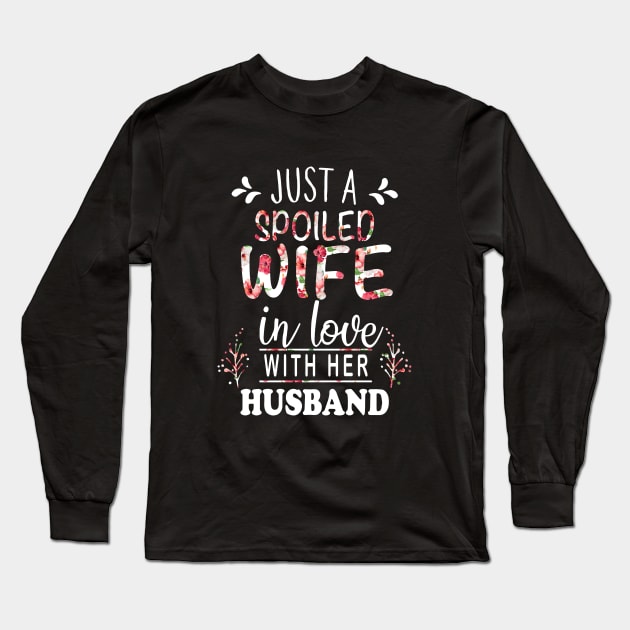 Just A Spoiled Wife Long Sleeve T-Shirt by dieukieu81